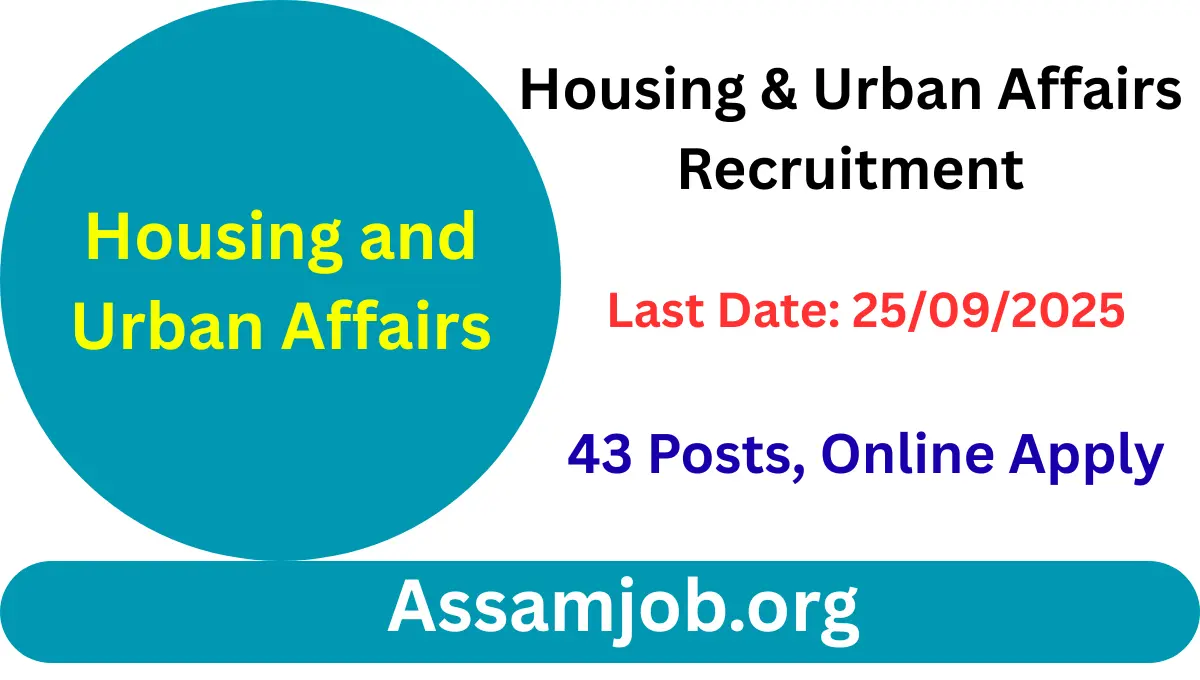 Housing & Urban Affairs Recruitment 2025: Apply for 43 Urban Technical Officer Posts in Assam